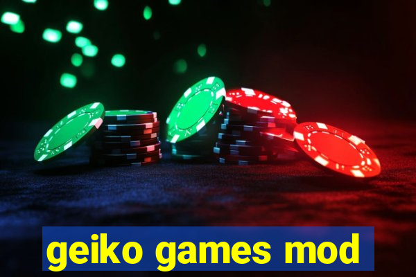 geiko games mod